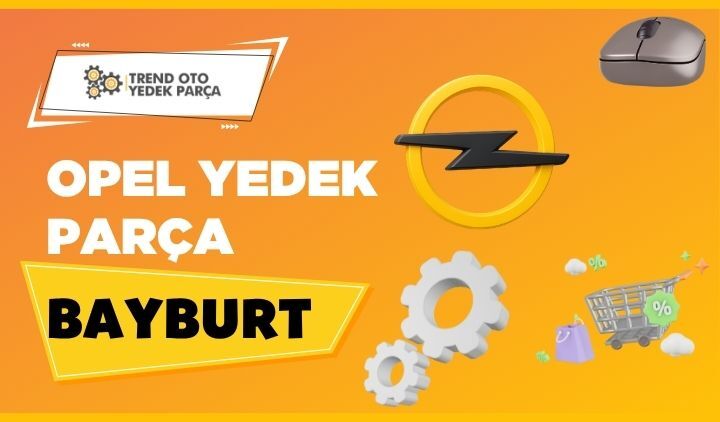 Opel Yedek Parça Bayburt