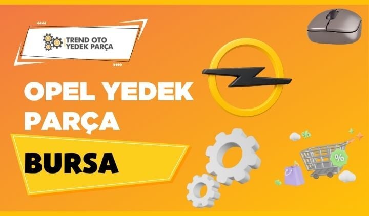Opel Yedek Parça Bursa