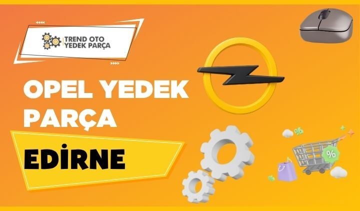Opel Yedek Parça Edirne
