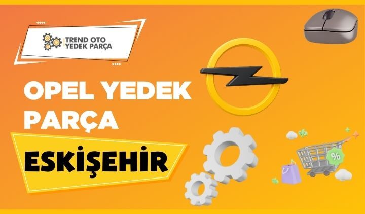 Opel Yedek Parça Eskişehir