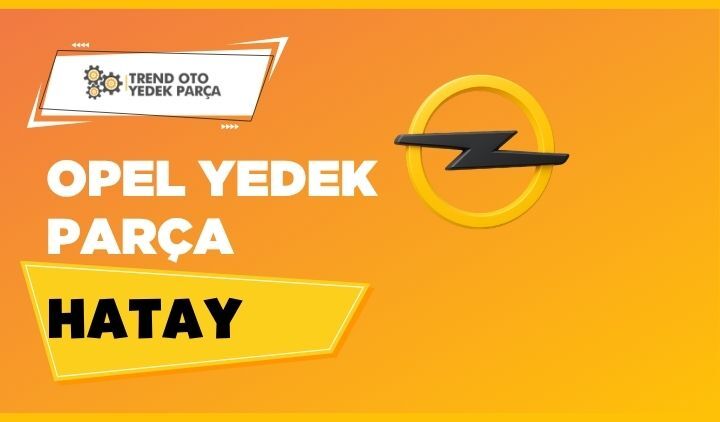 Opel Yedek Parça Hatay