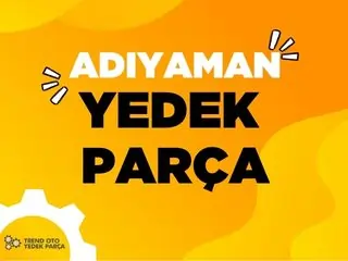 ADIYAMAN YEDEK PARÇA